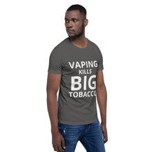 Load image into Gallery viewer, Vaping Kills Big Tobacco - Short-Sleeve Unisex T-Shirt
